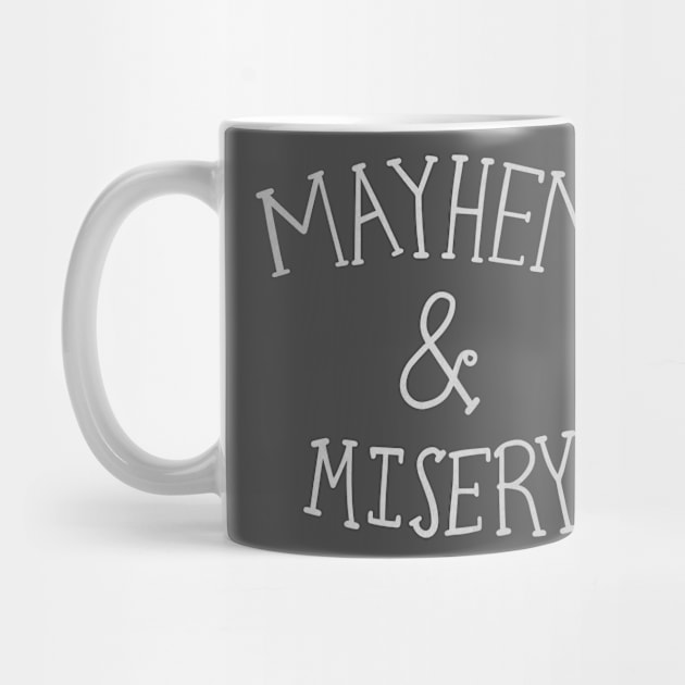 Mayhem & Misery by emsj